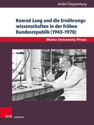 cover image of Konrad Lang und die Ernährungswissenschaften in der frühen Bundesrepublik (1945–1970)